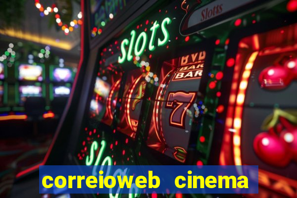 correioweb cinema todos os filmes